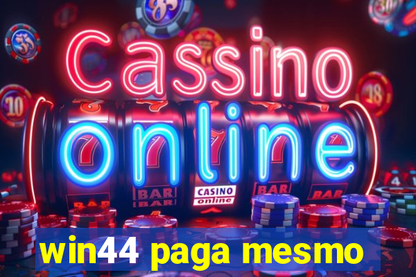 win44 paga mesmo